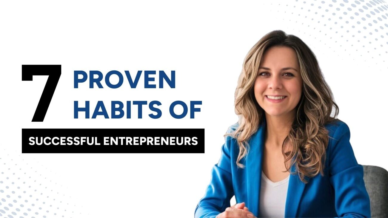 7-Proven-Habits-of-Successful-Entrepreneurs