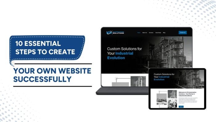 Steps to Create Own Your Website Successfully: 10-Step Guide