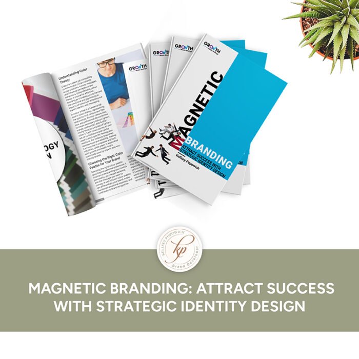 ebook-1 Magnetic Branding eBook: Attract Success with Strategic Identity Design - Essential Guide by Kellsey Popowich - Image 1