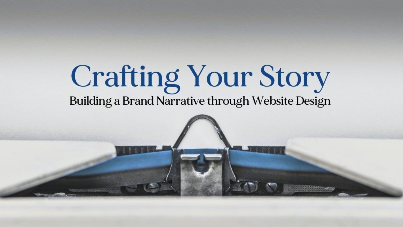Crafting-Your-Story-Building-a-Brand-Narrative-through-Website-Design