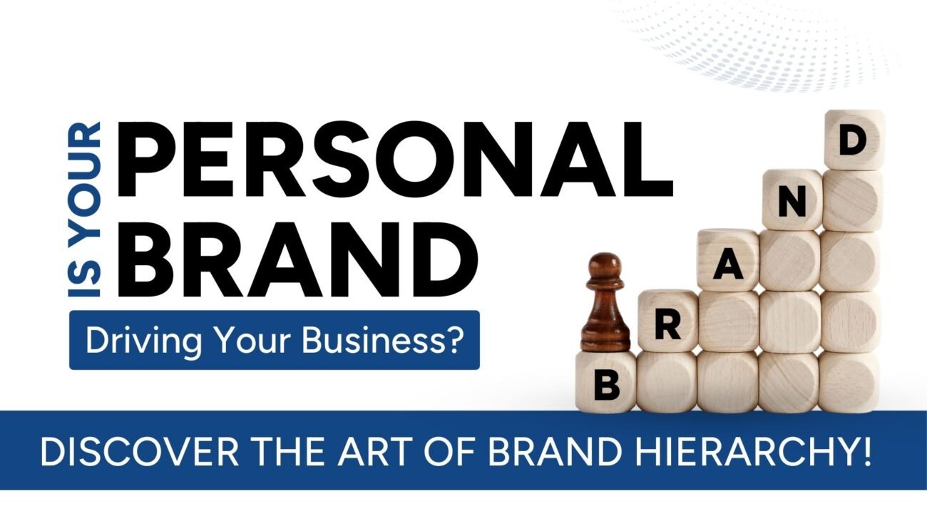 Is-Your-Personal-Branding-Driving-Your-Business-Explore-the-Art-of-Brand-Hierarchy