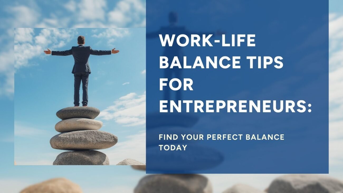 Work-Life Balance Tips for Entrepreneurs